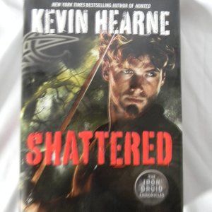 Shattered by Kevin Hearne ( Preowned hardcover)